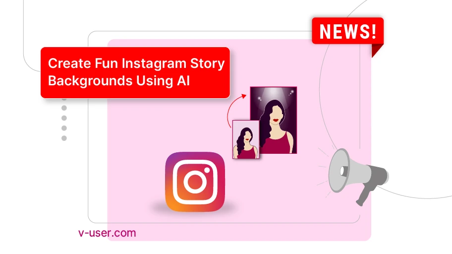 Create fun Story backgrounds with Instagram AI - Is Banner