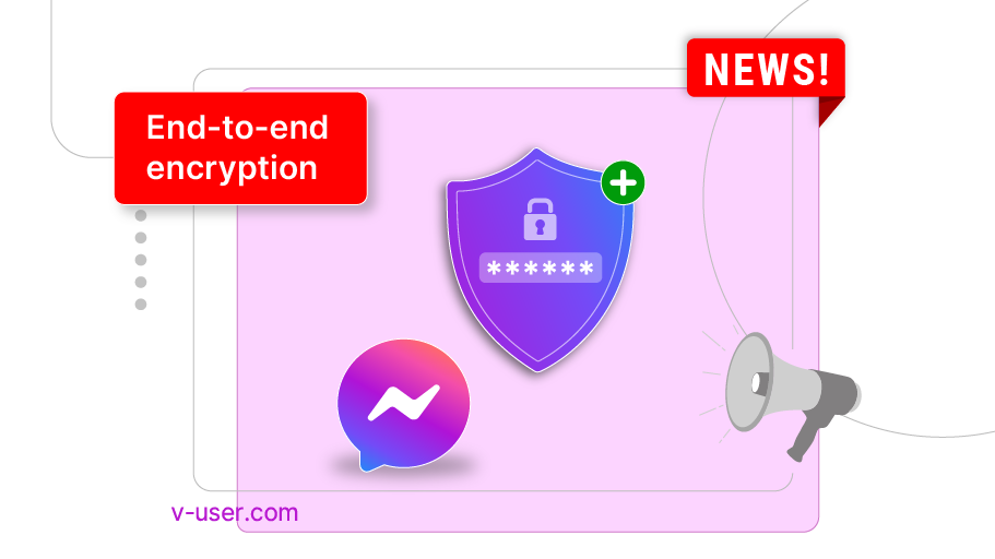  End-to-end encryption added to Facebook Messenger