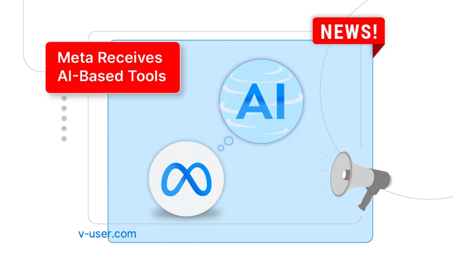 Tools based on AI have arrived at Meta Company