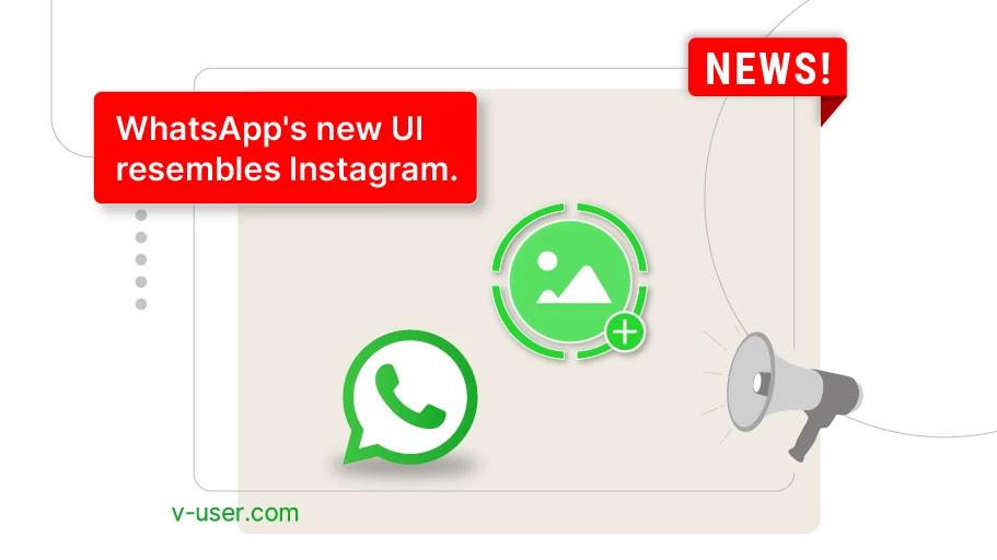 WhatsApp introduces a new user interface, imitating Instagram - Is Banner
